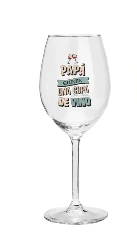 COPA DE VINO PARA PAPÁ CON MENSAJE - PAPÁ QUIERE UNA COPA DE VINO