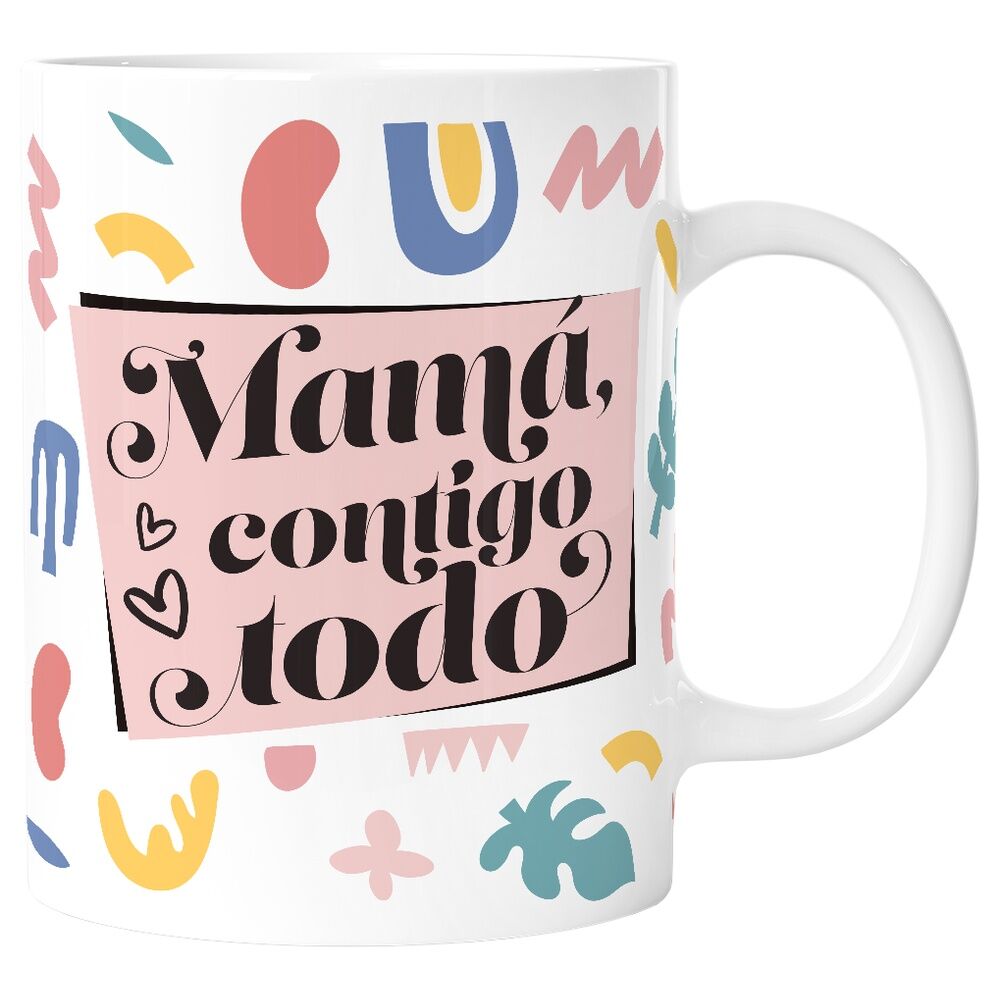 TAZA PARA MAMÁ CON MENSAJE - MAMÁ CONTIGO TODO